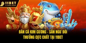 Bắn Cá Kim Cương - Săn Ngư Đổi Thưởng Cực Chất Tại 11bet